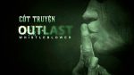 Outlast Whistleblower – Cốt truyện và giả thuyết cho cái kết Cốt truyện game Outlast Whistleblower