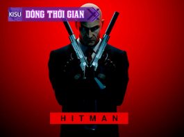 HitMan – Dòng thời gian và cốt truyện game hành trình trở thành sát thủ số một lịch sử (P1)