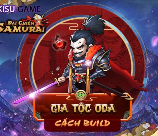 Đại Chiến Samurai VNG – Cách build đội hình Oda – gia đình Oda hiệu quả nhất