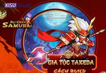 Đại Chiến Samurai VNG – Cách build đội hình Takeda – gia tộc Takeda mạnh nhất