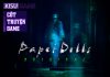 Paper Dolls 1 – Cốt truyện game tựa game kinh dị giải đố Trung Quốc cuối nhà Thanh ly kỳ