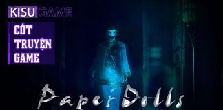 Paper Dolls 1 – Cốt truyện game tựa game kinh dị giải đố Trung Quốc cuối nhà Thanh ly kỳ