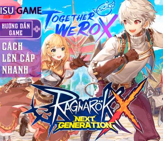Ragnarok X: Next Generation – Top 5 cách lên cấp nhanh không thể bỏ qua