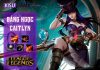 Bảng ngọc Caitlyn: Cách chơi và cách lên đồ Caitlyn mạnh nhất LOL