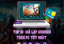 Top 10+ trình giả lập Android tốt nhất cho PC – Macbook – Windows 11/10/7/8