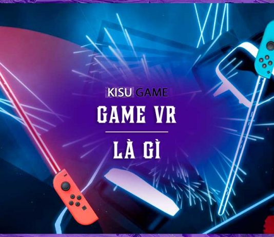 Game VR là gì? Cách chơi game VR trên PC nhanh chóng nhất