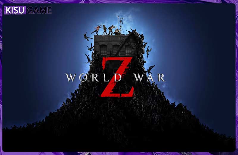 World War Z - Một trong những game co-op hay không thể bỏ qua
