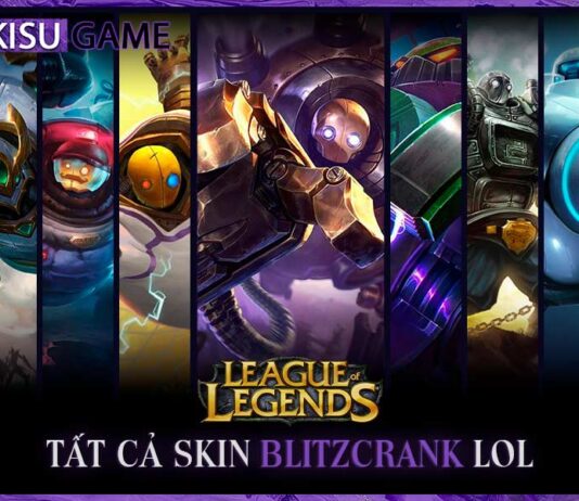 Tất cả skin Blitzcrank trong Liên Minh Huyền Thoại, giá skin, độ hiếm Tất cả skin Blitzcrank LOL