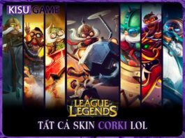 Tất cả skin Corki trong Liên Minh Huyền Thoại, giá skin, độ hiếm Tất cả skin Corki LOL