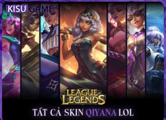 Tất cả skin Qiyana trong Liên Minh Huyền Thoại, giá skin, độ hiếm Tất cả skin Qiyana trong Liên Minh Huyền Thoại, giá skin, độ hiếm