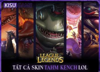 Tất cả skin Tahm Kench trong Liên Minh Huyền Thoại, giá skin, độ hiếm Tất cả skin Tahm Kench trong Liên Minh Huyền Thoại, giá skin, độ hiếm
