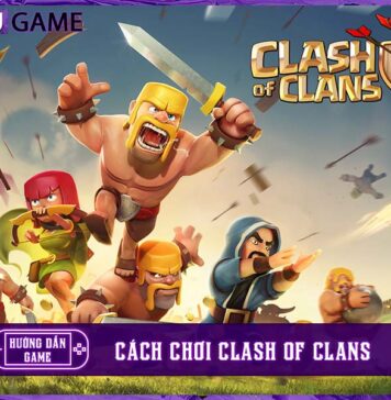 Top 6 cách chơi Clash of Clans bách chiến bách thắng đối thủ Cách chơi Clash of Clans