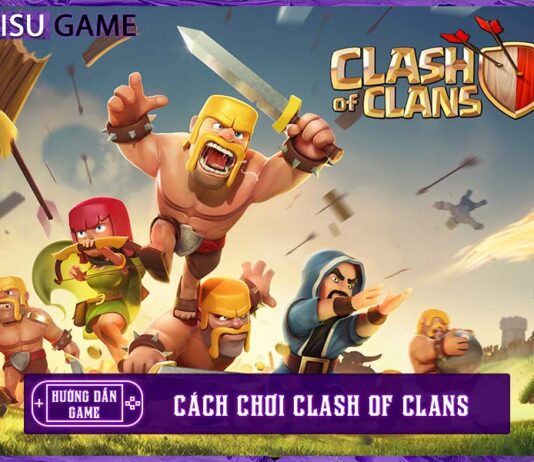 Top 6 cách chơi Clash of Clans bách chiến bách thắng đối thủ Cách chơi Clash of Clans