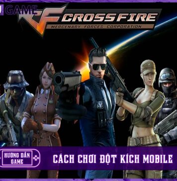 Cách chơi Đột Kích mobile nhanh chóng, dễ dàng nhất hiện nay Cách chơi Đột Kích Mobile