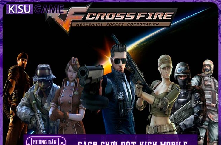 Cách chơi Đột Kích Mobile