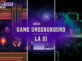 Game Underground là gì ? Top 5 game Underground hấp dẫn và thú vị nhất Game Underground là gì