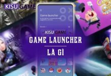Game Launcher là gì? Cách sử dụng Game Launcher dễ dàng nhất Game Launcher là gì