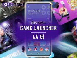 Game Launcher là gì? Cách sử dụng Game Launcher dễ dàng nhất Game Launcher là gì