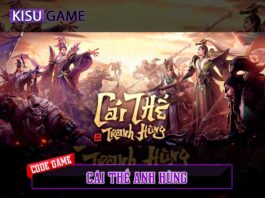 Cập nhật code game Cái Thế Tranh Hùng mới nhất Code game Cái Thế Anh Hùng