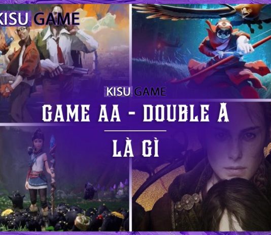 Game AA là gì ? Game 2A là gì ? Top 3 tựa game AA không thể bỏ qua Game AA là gì