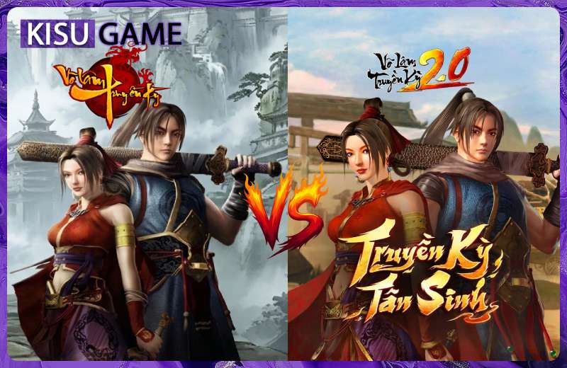 Võ Lâm Truyền Kỳ 1.0 vs Võ Lâm Truyền Kỳ 2.0